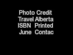 Photo Credit Travel Alberta ISBN  Printed June  Contac