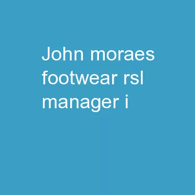 John Moraes, Footwear RSL Manager   I