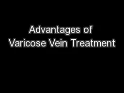 Advantages of Varicose Vein Treatment