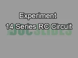 Experiment 14 Series RC Circuit