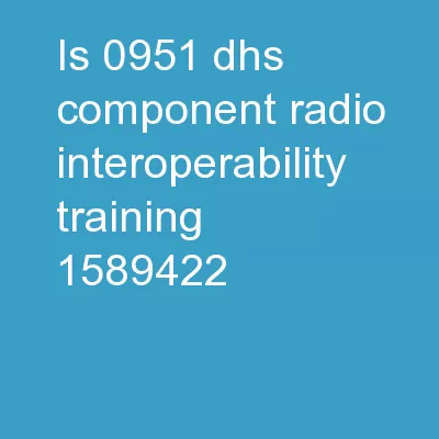 IS-0951 DHS Component  Radio Interoperability Training