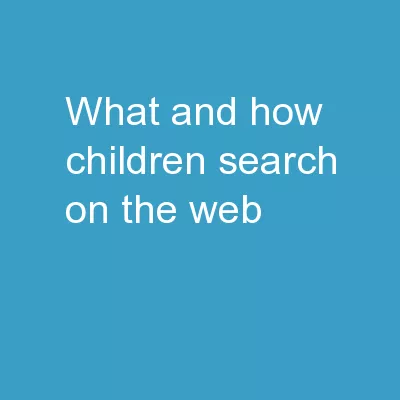 What and How Children Search on the Web