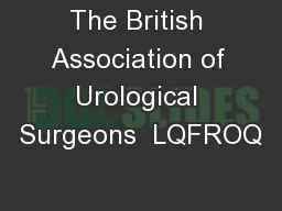 The British Association of Urological Surgeons  LQFROQ