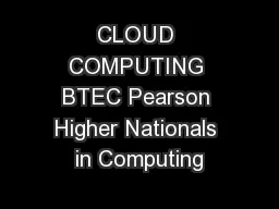 CLOUD COMPUTING BTEC Pearson Higher Nationals in Computing