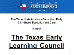 1 The Texas State Advisory Council on Early Childhood Education and Care
