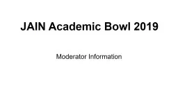 JAIN Academic Bowl 2019 Moderator Information