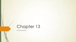 Chapter 13 In Conclusion…