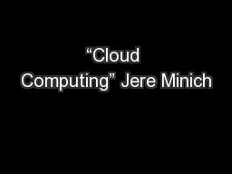“Cloud Computing” Jere Minich