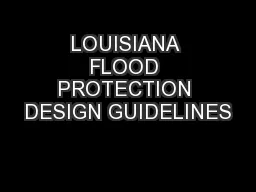 LOUISIANA FLOOD PROTECTION DESIGN GUIDELINES