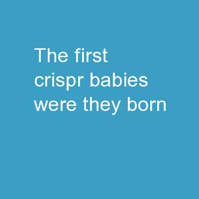 The First CRISPR Babies: were they born?