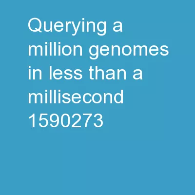 Querying a Million Genomes in less than a millisecond?