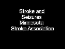 Stroke and Seizures Minnesota Stroke Association