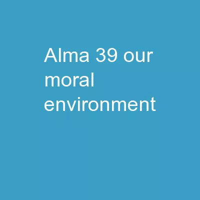 Alma 39 Our Moral Environment