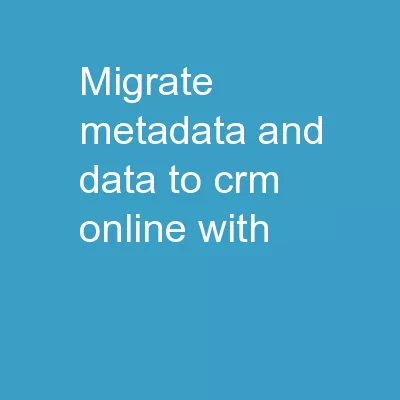 Migrate metadata and data to CRM Online with