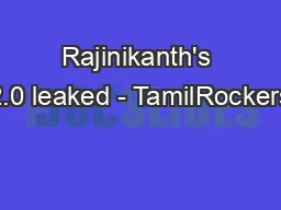 Rajinikanth's 2.0 leaked - TamilRockers