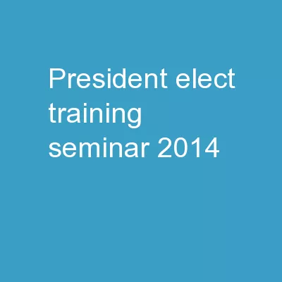 PRESIDENT-ELECT TRAINING SEMINAR 2014