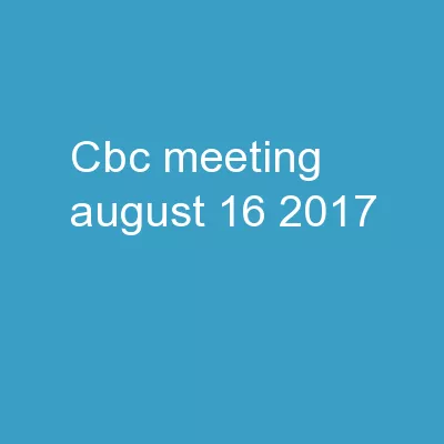 CBC MEETING August 16, 2017