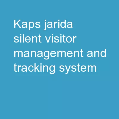 KAPS  Jarida Silent visitor management and tracking system