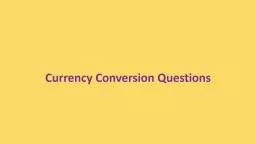 Currency Conversion Questions