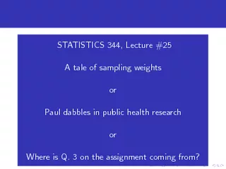 STATISTICS  Lecture  A tale of sampling weights or Pau