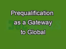 Prequalification  as a Gateway to Global
