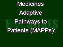 Medicines Adaptive Pathways to Patients (MAPPs):