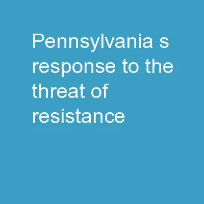 Pennsylvania’s Response to the Threat of Resistance