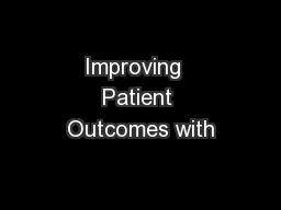 Improving  Patient Outcomes with