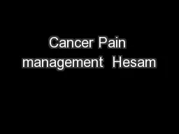 Cancer Pain management  Hesam