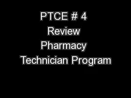 PTCE # 4 Review Pharmacy Technician Program