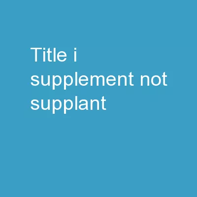TITLE I SUPPLEMENT NOT SUPPLANT