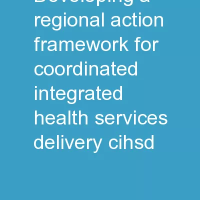 Developing a Regional Action Framework for Coordinated/Integrated Health Services Delivery