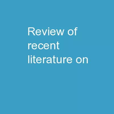 Review of Recent Literature on
