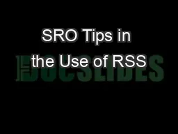 SRO Tips in the Use of RSS