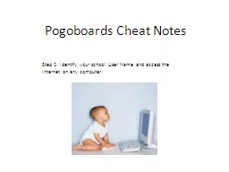 Pogoboards  Cheat Notes Step 1: Identify your school User Name and access the Internet