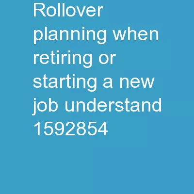Rollover planning When retiring or starting a new job, understand