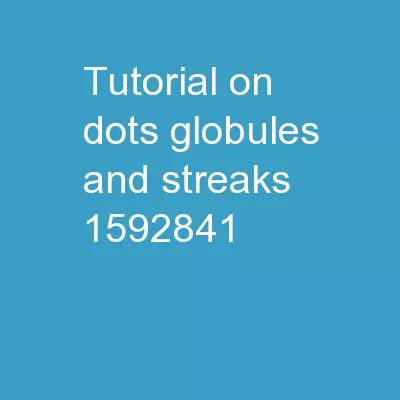 Tutorial on Dots/Globules and Streaks