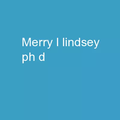 Merry L. Lindsey, Ph.D.  