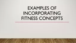 Examples of Incorporating Fitness Concepts