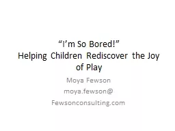 “I’m So Bored!” Helping Children Rediscover the Joy of Play