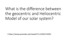 What is the difference between the geocentric and Heliocentric Model of our solar system?