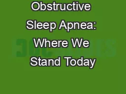 Obstructive Sleep Apnea: Where We Stand Today