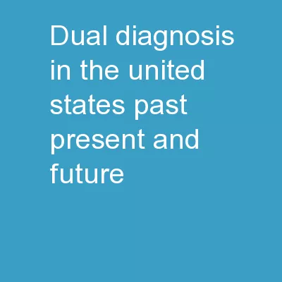 Dual Diagnosis in the United States: Past, Present and Future