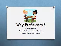 Why Proficiency? Amy Lenord