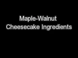 Maple-Walnut Cheesecake Ingredients