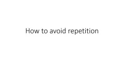 How to avoid repetition Direct objects are the people or things in a sentence which receive
