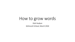 How to grow words Dick Hudson