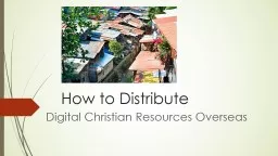How to  Distribute Digital Christian Resources Overseas