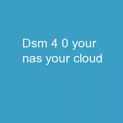 DSM 4.0 –  Your NAS, Your Cloud