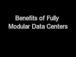 Benefits of Fully Modular Data Centers